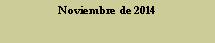 Cuadro de texto: Noviembre de 2014