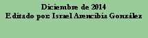 Cuadro de texto: Diciembre de 2014Editado por: Israel Arencibia Gonzlez