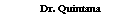 Cuadro de texto: Dr. Quintana