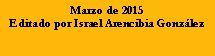 Cuadro de texto: Marzo de 2015Editado por Israel Arencibia Gonzlez